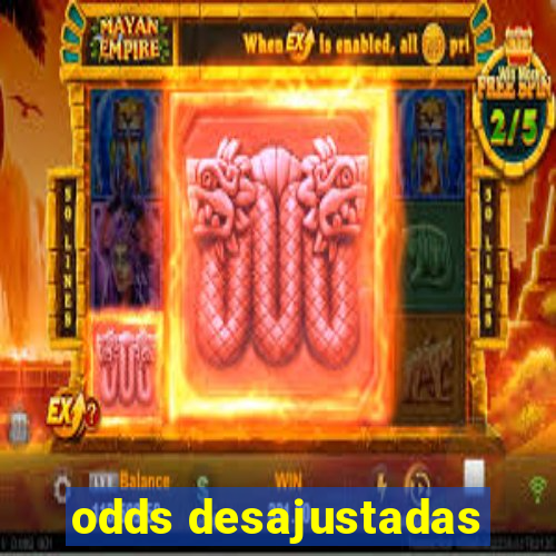 odds desajustadas